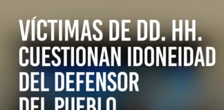 Víctimas de DD. HH. cuestionan idoneidad del defensor del Pueblo