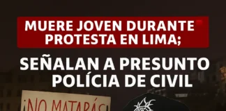 Muere joven durante protesta en Lima; señalan a presuntos policías de civil