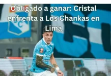 Obligado a ganar: Cristal enfrenta a Los Chankas en Lima – ¿A Qué Hora Empieza?