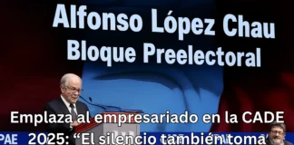 Alfonso López Chau emplaza al empresariado en la CADE 2025: “El silencio también toma partido”