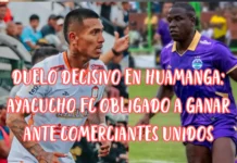 Duelo decisivo en Huamanga: Ayacucho FC obligado a ganar ante Comerciantes Unidos – ¿A Qué Hora Empieza?