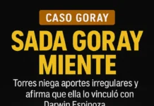 “Sada Goray miente”: Torres niega aportes irregulares y sostiene que ella lo vinculó con Darwin Espinoza