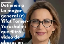 Detienen a La mayor general (r) Yifat Tomer-Yerushalmi que filtró video de abusos en Sde Teiman