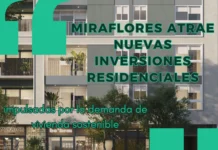 Miraflores atrae nuevas inversiones residenciales impulsadas por la demanda de vivienda sostenible