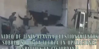 Video de Jenín reaviva cuestionamientos sobre uso de la fuerza en operaciones israelíes en Cisjordania