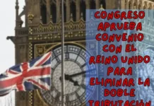 Congreso aprueba convenio con el Reino Unido para eliminar la doble tributación