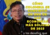 Cómo Colombia se convirtió en una de las economías más sólidas de 2025 y los desafíos que enfrenta