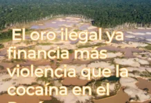 El oro ilegal ya financia más violencia que la cocaína en el Perú