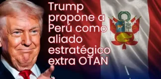 Trump propone a Perú como aliado estratégico extra OTAN y agita el tablero regional