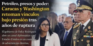 Petróleo, presos y poder: Caracas y Washington retoman vínculos bajo presión tras años de ruptura