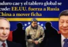 Maduro cae y el tablero global se sacude: EE.UU. fuerza a Rusia y China a mover ficha