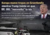 Europa mueve tropas en Groenlandia mientras Trump insiste en que EE. UU. “necesita” la isla