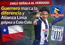 Chile señala al verdugo: Guerrero marca la diferencia y Alianza Lima golpea a Colo Colo (VIDEO)