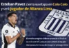 Esteban Pavez confirma su salida de Colo Colo y se incorpora a Alianza Lima