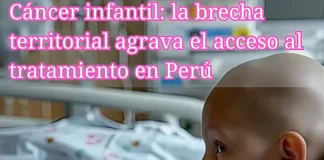 Brecha territorial limita la lucha contra el cáncer infantil en el Perú