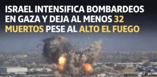 Israel intensifica bombardeos en Gaza y deja al menos 32 muertos pese al alto el fuego