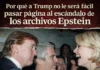 Por qué a Trump no le será fácil pasar página al escándalo de los archivos Epstein