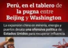 Perú, en el tablero de la pugna entre Beijing y Washington