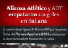 Alianza Atlético y ADT empataron sin goles en Sullana (VIDEO)