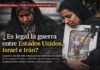 ¿Es legal la guerra entre Estados Unidos, Israel e Irán?