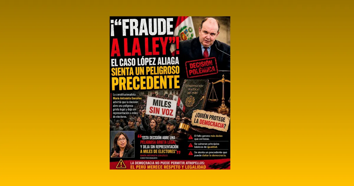 ¡UN FRAUDE A LA LEY! EXPERTA ELECTORAL DISPARA CONTRA LÓPEZ ALIAGA